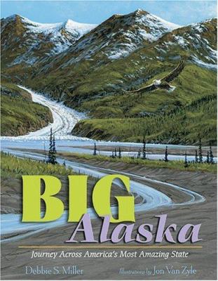 Big Alaska : journey across America's most amazing state