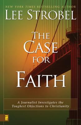 The case for faith : a journalist investigates the toughest objections to Christianity