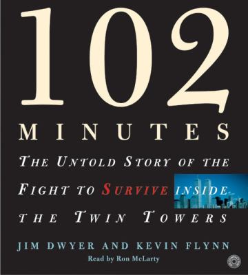 102 minutes : untold story of the fight to survive inside the Twin Towers