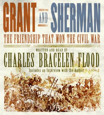 Grant and Sherman : the friendship that won the Civil War