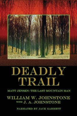 Matt Jensen : the last mountain man : deadly trail