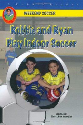 Robbie and Ryan play indoor soccer