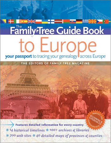 The family tree guide book to Europe : your passport to tracing your genealogy across Europe