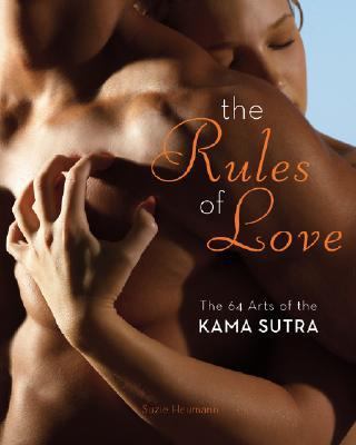 The rules of love : the 64 arts of the Kama Sutra