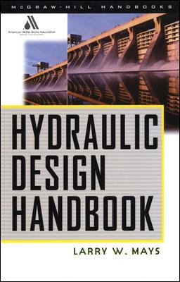 Hydraulic design handbook / : Larry W. Mays, editor-in-chief