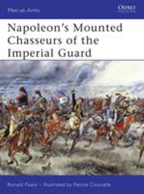 Napoleon's mounted chasseurs of the Imperial Guard