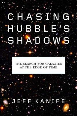 Chasing Hubble's shadows : the search for galaxies at the edge of time