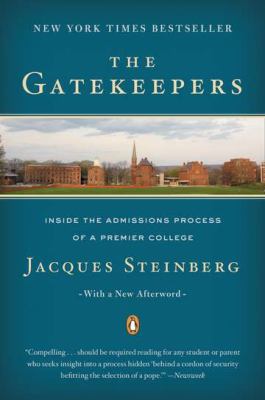 The gatekeepers : inside the admissions process of a premier college