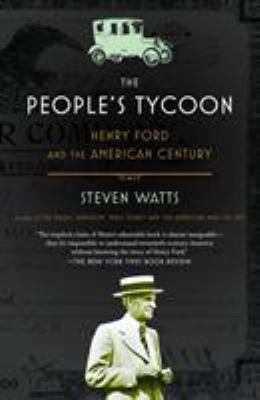 The people's tycoon : Henry Ford and the American century