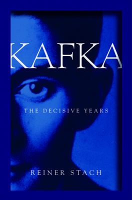 Kafka : the decisive years