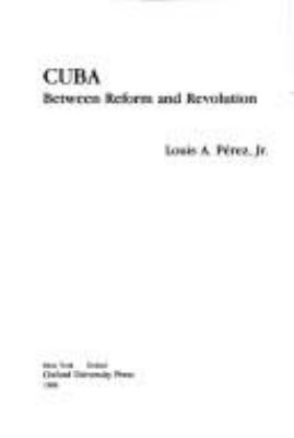 Cuba : between reform and revolution