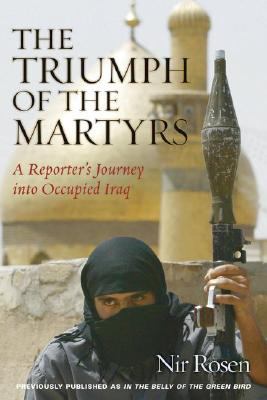 The triumph of the martyrs : a reporter's journey into occupied Iraq