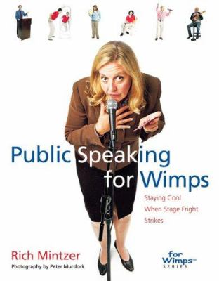 Public speaking for wimps : staying cool when stage fright strikes