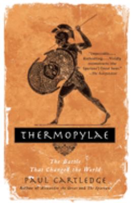 Thermopylae : the battle that changed the world