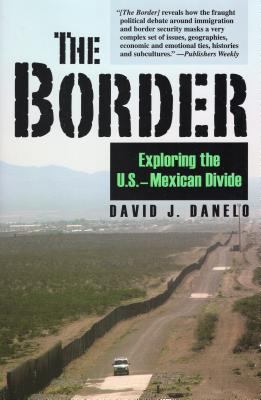 The border : exploring the U.S.-Mexican divide