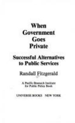 When government goes private : successful alternatives to public services