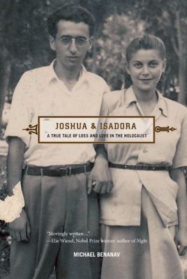 Joshua and Isadora : a true tale of loss and love in the Holocaust