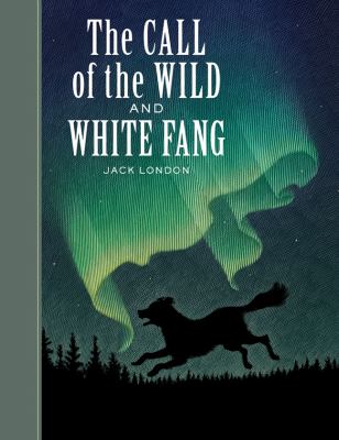 The call of the wild ; : and, White Fang