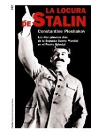 La locura de Stalin : los diez primeros días de la Segunda Guerra Mundial en el frente oriental