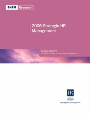 2006 strategic HR management : survey report