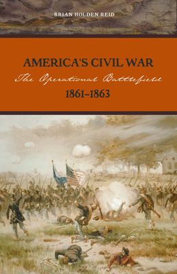 America's Civil War : the operational battlefield, 1861-1863