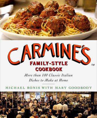 Carmine's family-style cookbook : more than 100 classic Italian dishes to make at home