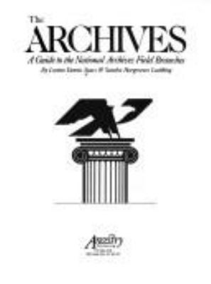 The Archives : a guide to the National Archives field branches