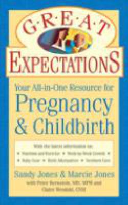 Great expectations : your all-in-one resource for pregnancy & childbirth