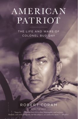 American patriot : the life and wars of Colonel Bud Day