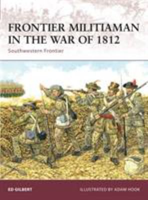 Frontier militiaman in the war of 1812 : Southwestern Frontier