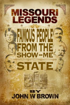 Missouri legends : famous people from the Show Me State