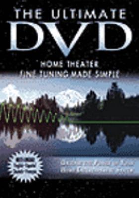 The ultimate DVD : home theater fine tuning made simple
