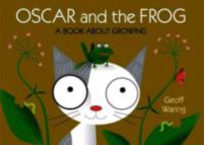 Oscar and the frog : a book about growing