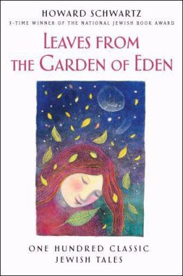 Leaves from the garden of Eden : one hundred classic Jewish tales