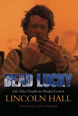 Dead lucky : life after death on Mount Everest