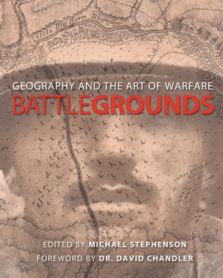 Battlegrounds : geography and the history of warfare