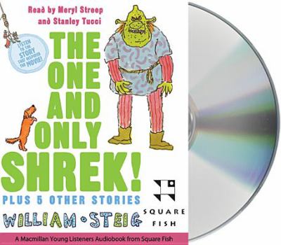 The one and only Shrek! : plus 5 other stories