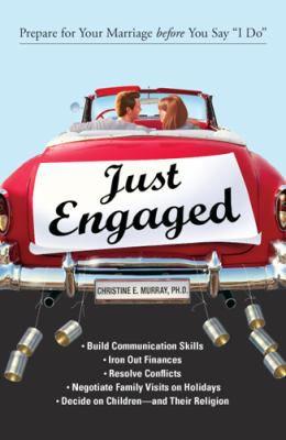 Just engaged : prepare for your marriage before you say "I do"