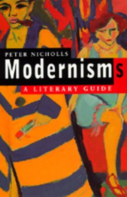 Modernisms : a literary guide