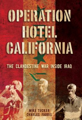 Operation hotel California : the clandestine war inside Iraq