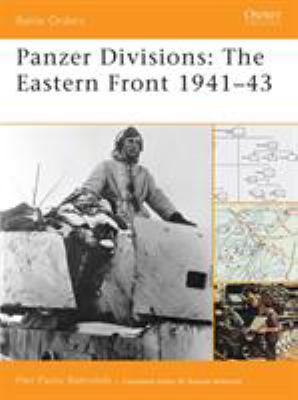 Panzer divisions : the Eastern Front, 1941-43