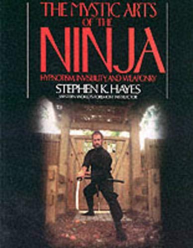 The mystic arts of the ninja : hynotism, invisibility, and weaponry