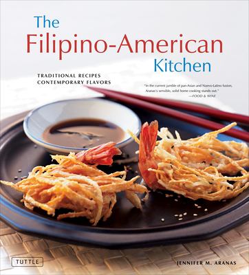 The Filipino-American kitchen : traditional recipes, contemporary flavors