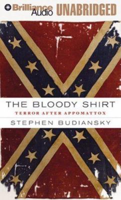 Bloody shirt : terror after Appomattox