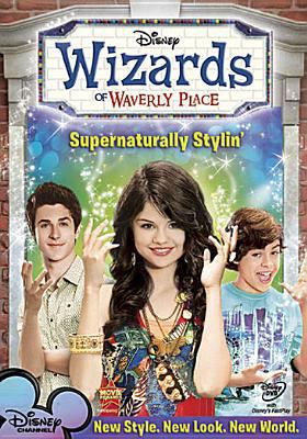Wizards of Waverly Place. Supernaturally stylin'