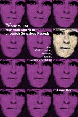 Where to find your Arab-American or Jewish genealogy records : also: Mediterranean, Assyrian, Iranian, Greek & Armenian