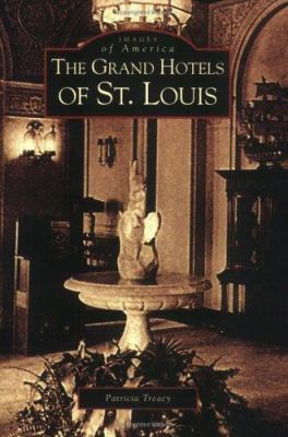 The grand hotels of St. Louis
