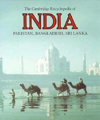 The Cambridge encyclopedia of India, Pakistan, Bangladesh, Sri Lanka, Nepal, Bhutan, and the Maldives