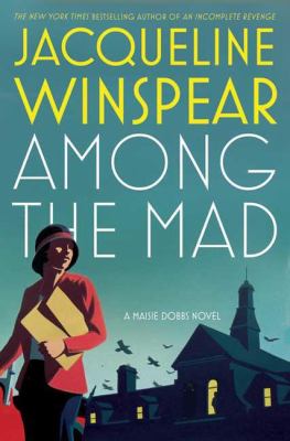 Among the mad : a Maisie Dobbs novel