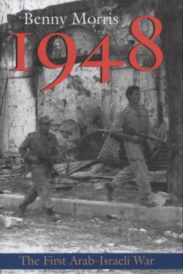 1948 : a history of the first Arab-Israeli war